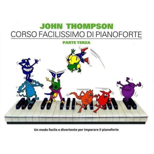 John Thompson - Corso Facilissimo di Pianoforte Parte Terza